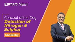 Detection of Nitrogen \u0026 Sulphur | CHEMISTRY | NEET | Concept of the Day | SM Sir