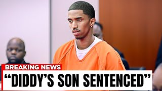 Diddy's Son Sentenced, Goodbye Forever