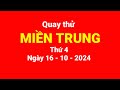 Quay thử miền Trung, thứ 4, ngày 16/10/2024