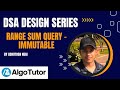 D9: Range Sum Query - Immutable | DSA Design Series | AlgoTutor