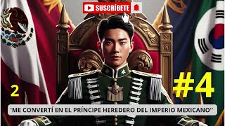 ME CONVERTI EN EL PRINCIPE HEREDERO DEL IMPERIO MEXICANO CAP 4 PARTE 2 #MAGOROMAMHWA