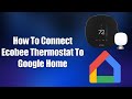 How To Connect Ecobee Thermostat To Google Home
