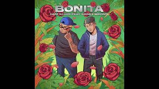 Ham Ilham Feat. Ganez Brown - Bonita