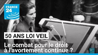 50 ans de la loi Veil : le combat pour le droit à l'avortement continue ? • FRANCE 24