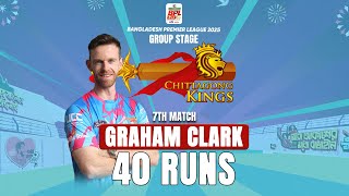 Graham Clark's 40 runs against Durbar Rajshahi || 7th Match || BPL 2025