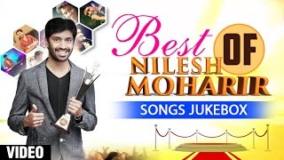 BEST OF NILESH MOHARIR | LATEST MARATHI ROMANTIC SONGS 2016 | VIDEO JUKEBOX | BIRTHDAY SPECIAL