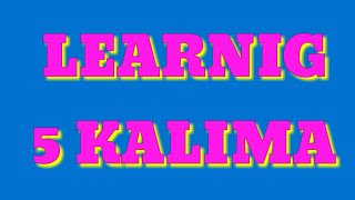 5 Kalima in Arabic | | پانچ کلمات سیکھیں | | Five 5 Kalimas in Islam in Arabic