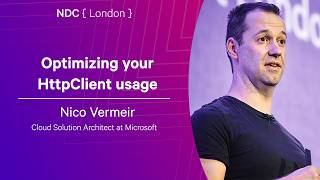 Optimizing your HttpClient usage - Nico Vermeir - NDC London 2026