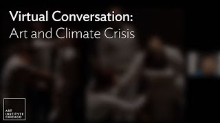 Virtual Conversation: Art and Climate Crisis