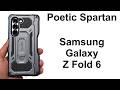 Poetic Spartan Case for Samsung Galaxy Z Fold 6 Review - Best Z Flip6 Case