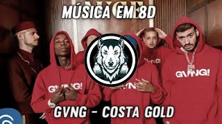 GVNG - Costa Gold - Música em 8D (OUÇA COM FONE)