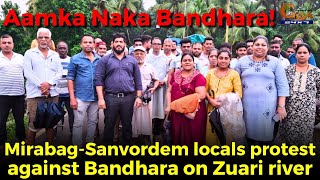 Aamka Naka Bandhara! Mirabag-Sanvordem locals protest against Bandhara on Zuari river