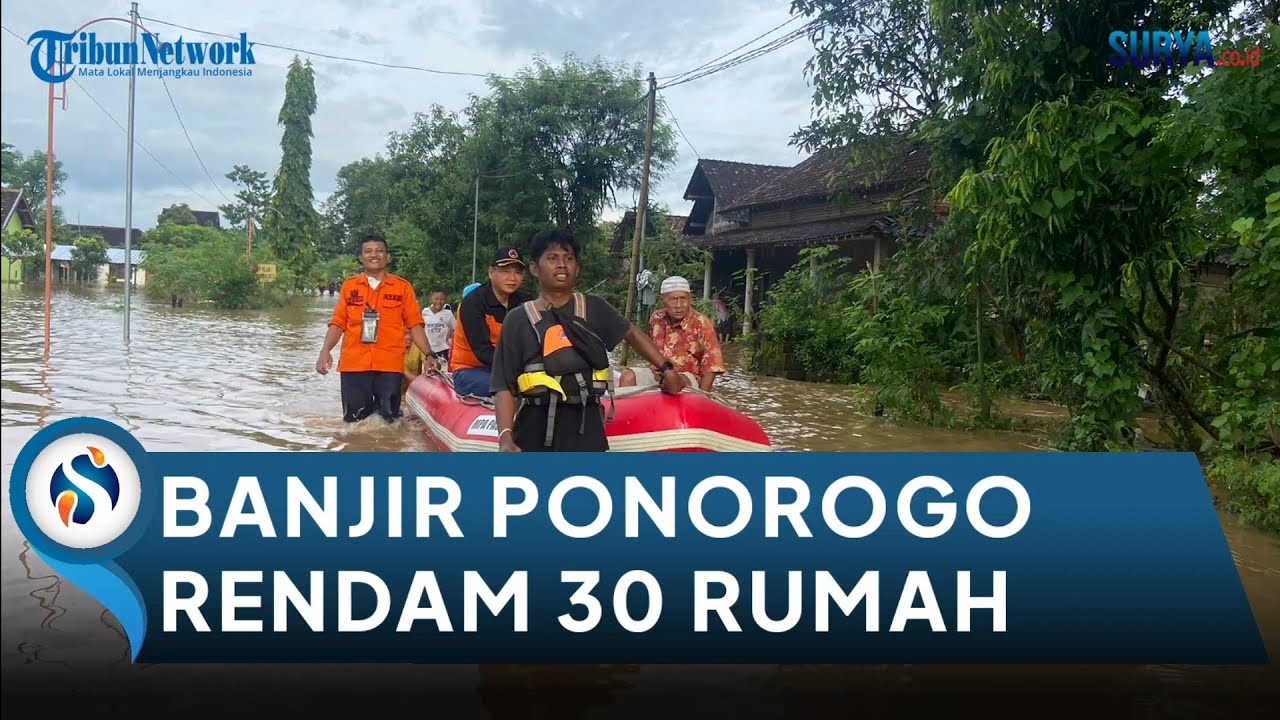 Ponorogo Diterjang Banjir, 30 Rumah Warga Terendam, BPBD Sebut Ada 13 ...