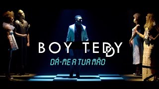 Boy Teddy - Dá-me a Tua Mão (Official Video UHD 4K)