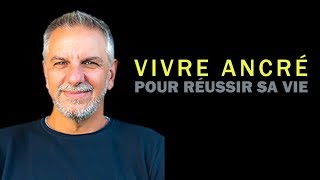 Yannick Vérité : Vivre ancré pour réussir sa vie | ANCRAGE