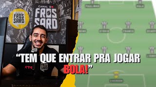 ZARACHO? KARDEC? BERNARD? FROSSARD ESCALA SEU 11 IDEAL E COMENTA TODAS AS ALTERNATIVAS PARA A FINAL!