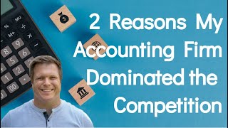 2 Reasons Why our Accounting Firm dominated the competition - CPA \u0026 Bookkeeping Firm Startup