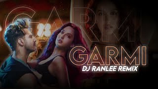Garmi (Remix) | DJ Ranlee | Street Dancer | Nora Fatehi | Varun Dhawan | Badshah | Neha Kakkar