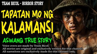 TAPATAN MO NG KALAMANSI | Kwentong Aswang | True Story