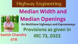 Codal provisions for Median width and Median opening for multilane highways and expressways.