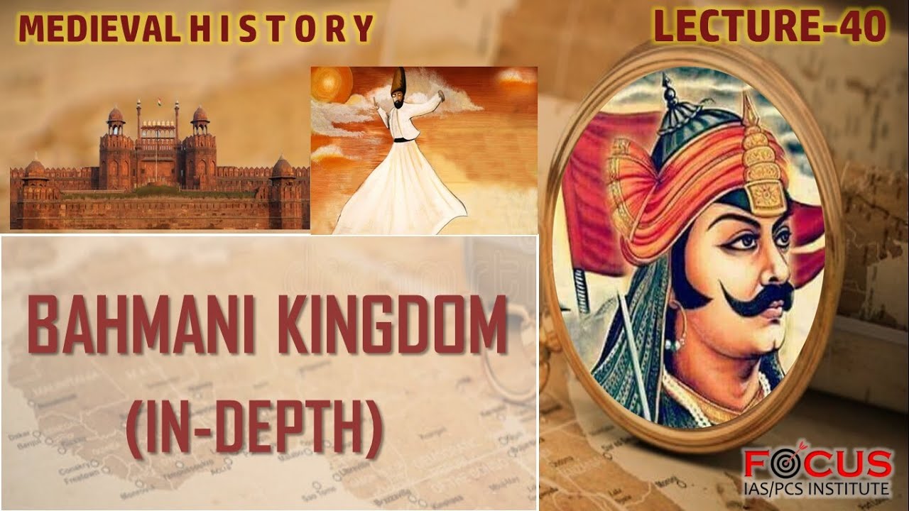 IAS PCS Medieval History Lecture 40- Bahmani Kingdom (In-Depth) - YouTube