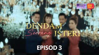 [EPISOD PENUH] DENDAM SEORANG ISTERI - EP3