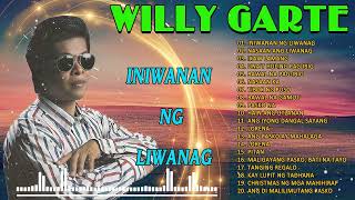 Willy Garte Greatest Hits NON-STOP -Willy Garte Tagalog Love Songs Of All Time 2022- LUMANG TUGTUGIN