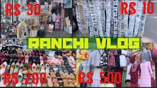 Ranchi vlog|ranchi main road market| sabse sasta market|| firayalal chowk|lovelyvlogjsr