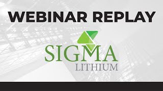 Sigma Lithium Corp. | Webinar Replay