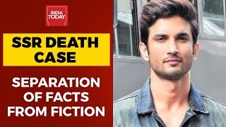 Sushant Singh Rajput Death Case: Separation Of Facts From Fiction | India Today Exclusive