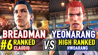 T8 🔥 BREADMAN (#6 Ranked Claudio) vs YEONARANG (Hwoarang) 🔥 Tekken 8 High Level Gameplay