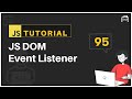 #95 JavaScript Bangla Tutorial | DOM Event Listeners | DOM Tutorial - 10