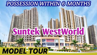 Sunteck WestWorld Model Tour Nearing Possession Best Luxury Project in Naigaon