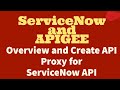 ServiceNow and APIGEE | Overview and Create API Proxy for ServiceNow API