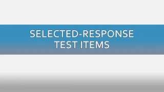 Selected Response Test Items