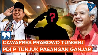 Teka-teki Cawapres Prabowo, Tunggu PDI-P Umumkan Pendamping Ganjar