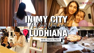 In My City Ep 4 | Come along with Sapna Malik as she spends the whole day in Ludhiana with SSBeauty