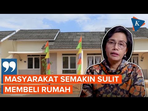 Sri Mulyani Ingatkan Masyarakat Akan Semakin Sulit Beli Rumah Akibat ...