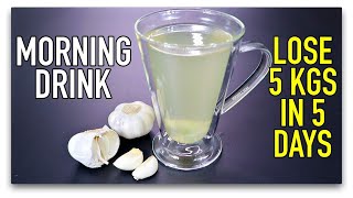 Morning Weight Loss Drink | Lose 5 Kgs In 5 Days | Garlic Water for Weight Loss