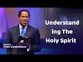 Understanding The Holy Spirit  - CHRIS OYAKHILOME