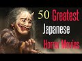 The Ultimate List of the Greatest Japanese Horror Films