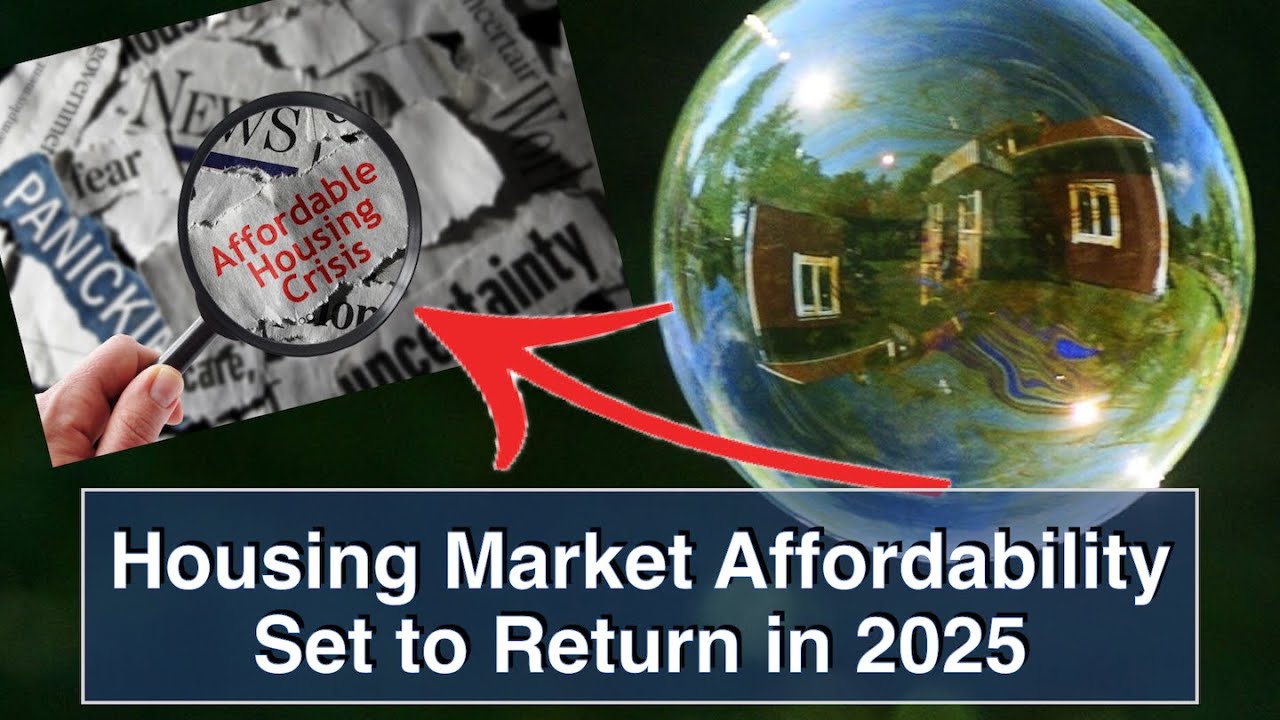 Housing Market Affordability Set To Return In 2025 - Housing Bubble 2.0 ...