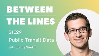 Jonny Simkin Explains Why Public Transit Data Will Help Save The Planet