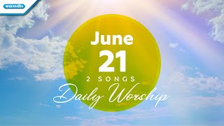 June 21 • Jika Jiwaku Berdoa - SetiaMu Tuhanku Tiada Bertara // Daily Worship