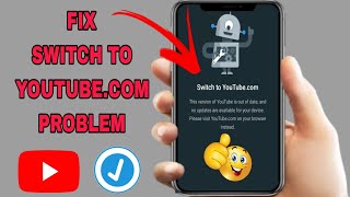 Fix this version of youtube is out of date and no updates are available for your device | switch to