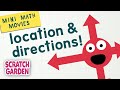 Location & Directions! | Mini Math Movies | Scratch Garden