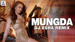 Mungda (Remix) | DJ Esha | मुंगडा | Total Dhamaal | Sonakshi Sinha