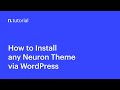 How to Install any Neuron Theme via WordPress