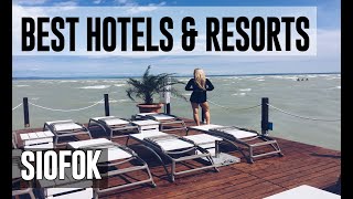 Best Hotels and Resorts in Siofok, Hungary