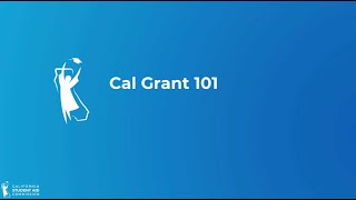 Cal Grant 101